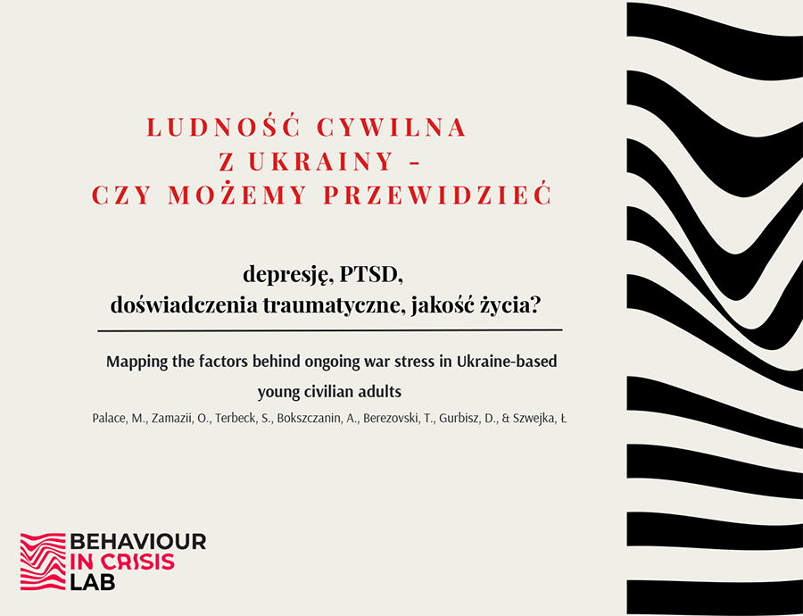 Ludność cywilna z Ukrainy - czy możemy przewidzieć depresję, PTSD, doświadczenia traumatyczne, jakość życia?
