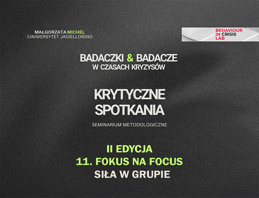 Seminarium metodologiczne online Badaczki i badacze w czasach kryzysów cz. 11, cykl II: FOKUS NA FOCUS. SIŁA W GRUPIE