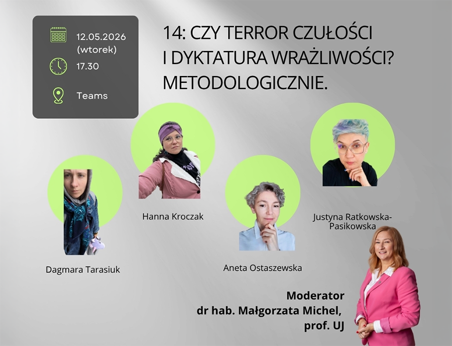 Seminarium metodologiczne online Badaczki i badacze w czasach kryzysów cz. 14, cykl II: Czy terror czułości i dyktatura wrażliwości? Metodologicznie.