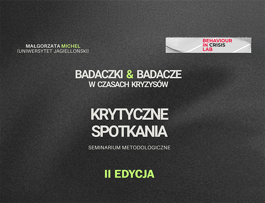II edycja seminarium metodologicznego "Badaczki i badacze w czasach kryzysów. Krytyczne spotkania"