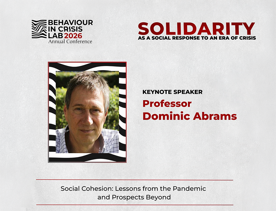 Behaviour in Crisis Lab 2026 Annual Conference. Keynote speaker: Professor Dominic Abrams, University of Kent, UK